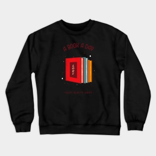 A Book A Day Keeps Reality Away Crewneck Sweatshirt